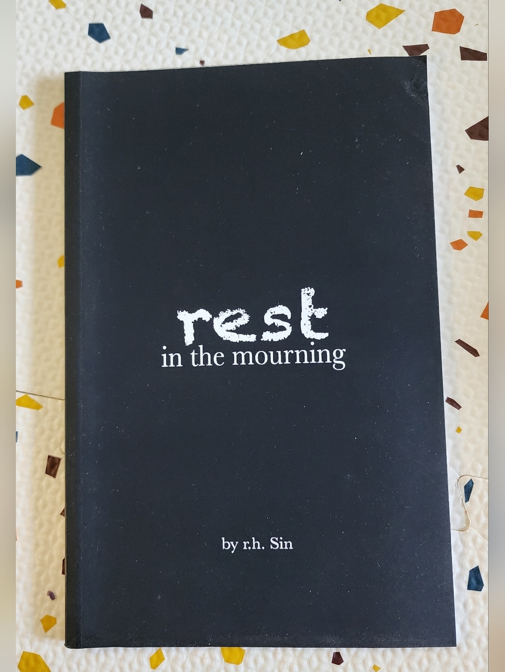 rest in the mourning by r.h. Sin - Black Paperback Poetry Book New